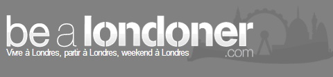 Be a londoner – Vivre à Londres, partir à Londres, weekend à Londres